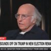 Larry David Eviscerates ‘Little Baby’ Donald Trump on CNN